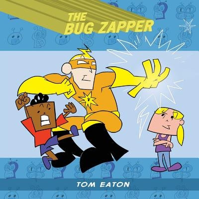 The Bug Zapper by Eaton, Tom