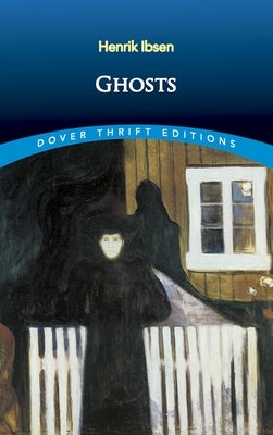 Ghosts by Ibsen, Henrik