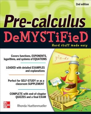 Pre-Calculus Demystified, Second Edition by Huettenmueller, Rhonda