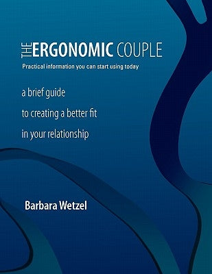 The Ergonomic Couple by Wetzel, Barbara