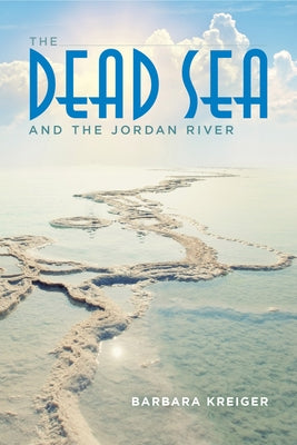 The Dead Sea and the Jordan River by Kreiger, Barbara