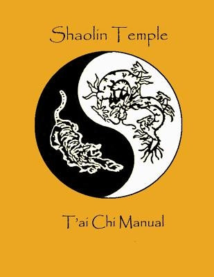Shaolin Temple T'ai Chi Manual by Smith, Thomas F.