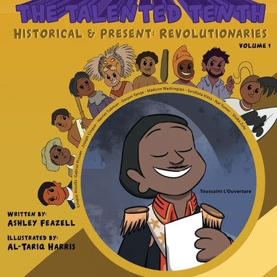 The Talented Tenth Historical & Present: Revolutionaries by Feazell, Ashley