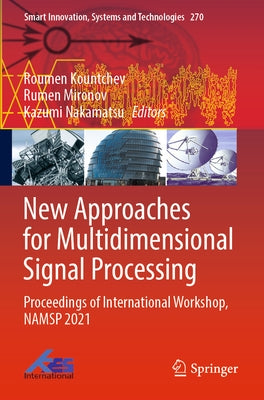 New Approaches for Multidimensional Signal Processing: Proceedings of International Workshop, Namsp 2021 by Kountchev, Roumen