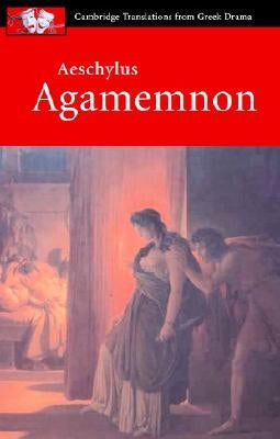 Aeschylus: Agamemnon by Aeschylus