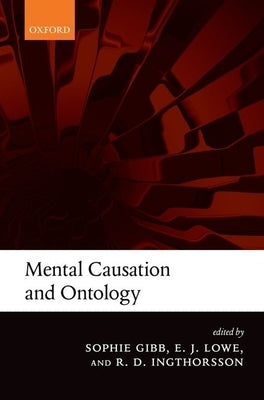 Mental Causation and Ontology by Gibb, S. C.