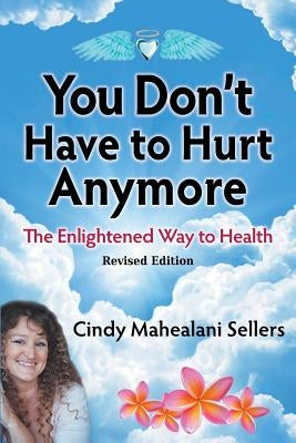 You Don't Have to Hurt Anymore by Cindy, Sellers Mahealani