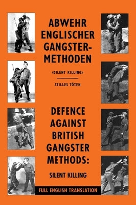 Defence Against British Gangster Methods: Abwehr Englischer Gangster-Methoden by Wehrmacht