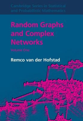 Random Graphs and Complex Networks by Hofstad, Remco Van Der