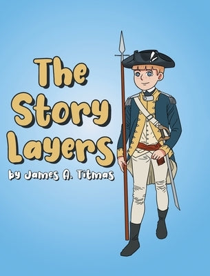 The Story Layers by Titmas, James A.