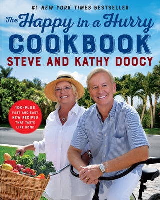 The Happy in a Hurry Cookbook: 100-Plus Fast and Easy New Recipes That Taste Like Home by Doocy, Steve