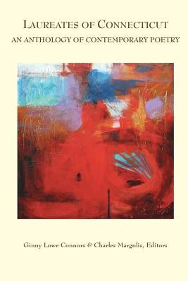 Laureates of Connecticut: An Anthology of Contemporary Poetry by Connors, Ginny Lowe