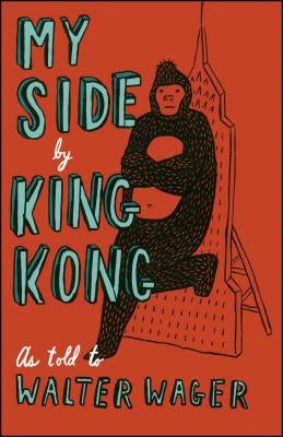 My Side: By King Kong by Wager, Walter