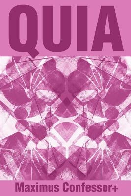 Quia by Maximus Confessor+