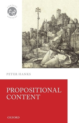Propositional Content by Hanks, Peter
