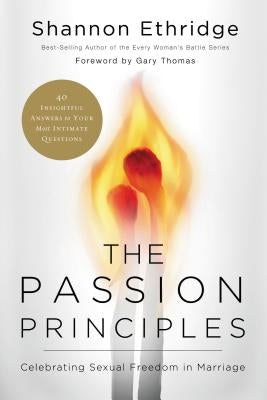The Passion Principles: Celebrating Sexual Freedom in Marriage by Ethridge, Shannon