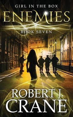 Enemies: The Girl in the Box, Book Seven by Crane, Robert J.