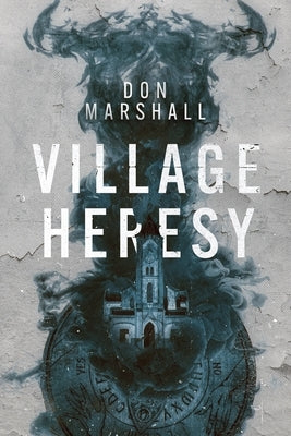 Village Heresy by Marshall, Don