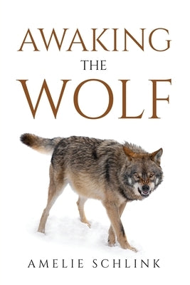 Awaking the Wolf by Amelie Schlink