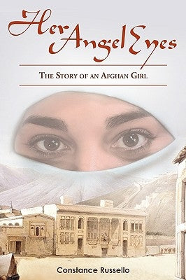 Her Angel Eyes: The Story of an Afghan Girl by Russello, Constance