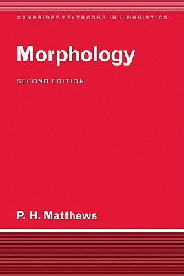 Morphology by Matthews, Peter H.