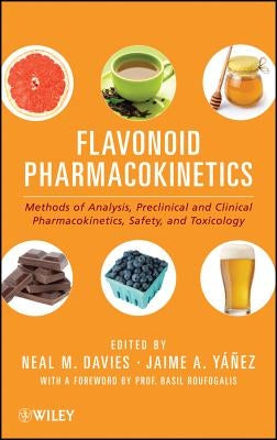 Flavonoid Pharmacokinetics: Methods of Analysis, Preclinical and Clinical Pharmacokinetics, Safety, and Toxicology by Davies, Neal M.