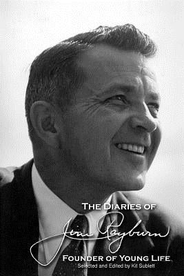 The Diaries of Jim Rayburn by Rayburn, Jim