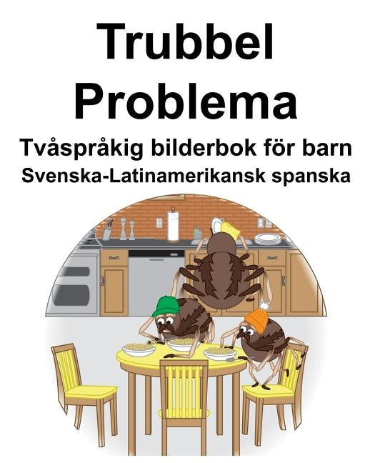 Svenska-Latinamerikansk spanska Trubbel/Problema Tvåspråkig bilderbok för barn by Carlson, Suzanne