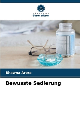 Bewusste Sedierung by Arora, Bhawna