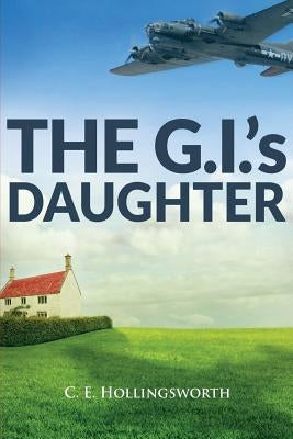 The G.I.'s Daughter by Hollingsworth, C. E.