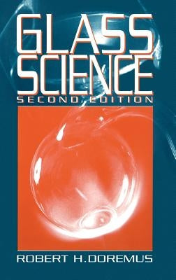 Glass Science by Doremus, Robert H.