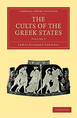 The Cults of the Greek States by Farnell, Lewis Richard