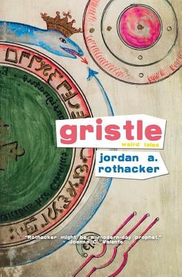 Gristle: Weird Tales by Rothacker, Jordan A.