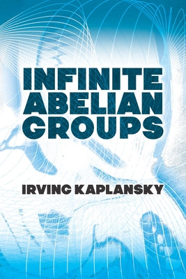 Infinite Abelian Groups by Kaplansky, Irving