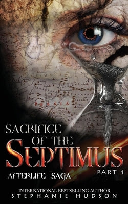 Sacrifice of the Septimus - Part One by Hudson, Stephanie