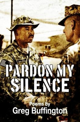 Pardon My Silence by Buffington, Greg