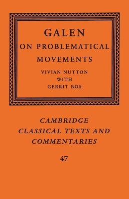 Galen: On Problematical Movements by Nutton, Vivian