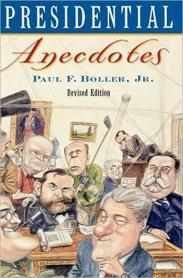 Presidential Anecdotes by Boller, Paul F.