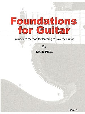 Foundations for Guitar Book 1 by Wein, Mark