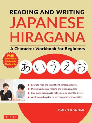 Reading and Writing Japanese Hiragana: A Character Workbook for Beginners (Audio Download & Printable Flash Cards) by Konomi, Emiko