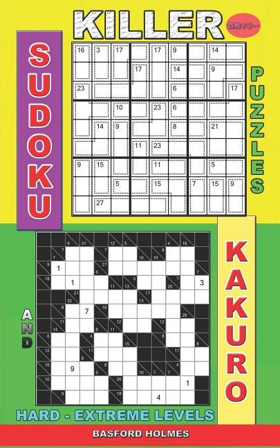 Killer sudoku puzzles and Kakuro.: Hard - extreme levels. by Holmes, Basford