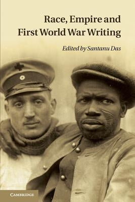 Race, Empire and First World War Writing by Das, Santanu