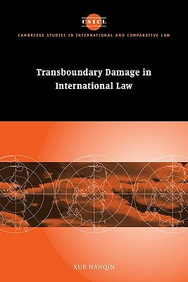 Transboundary Damage in International Law by Xue, Hanqin