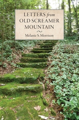 Letters from Old Screamer Mountain by Morrison, Melanie