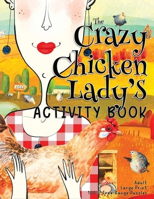 The Crazy Chicken Lady's Activity Book by Kelsey, Nola Lee