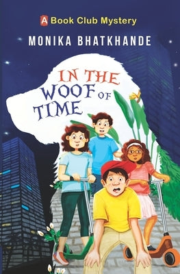 In the Woof of Time by Bhatkhande, Monika