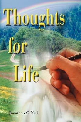 Thoughts for Life by O'Neil, Jonathan
