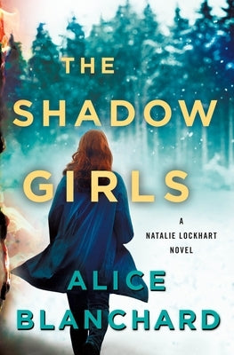 The Shadow Girls: A Natalie Lockhart Novel by Blanchard, Alice