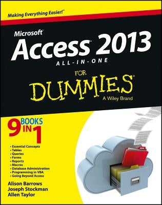 Access 2013 All-In-One for Dummies by Stockman, Joseph C.