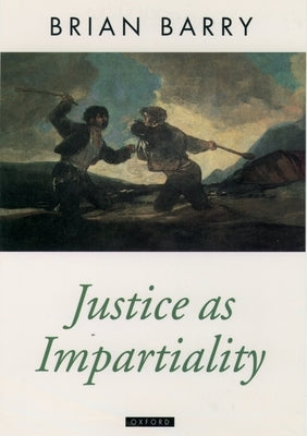 Justice as Impartiality by Barry, Brian